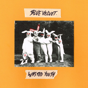Blue Velvet - Wasted Youth (Explicit)