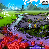 Kyle Goldstein - A Rose from Concrete (Explicit)