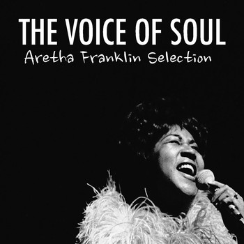 Aretha Franklin - The Voice Of Soul: Aretha Franklin Selection