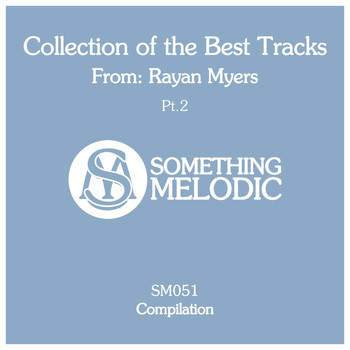 Rayan Myers - Collection of the Best Tracks From: Rayan Myers, Pt. 2