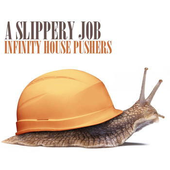 Various Artists - Infinity House Pushers: A Slippery Job