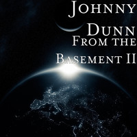 Johnny Dunn - From the Basement II (Explicit)