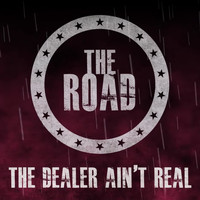 The Road - The Dealer Ain't Real (Explicit)