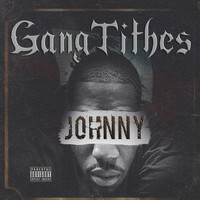 Johnny - Gang Tithes (Explicit)