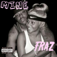 FRAZ - Mine (Explicit)