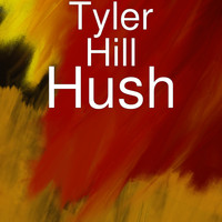 Tyler Hill - Hush (Explicit)