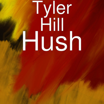 Tyler Hill - Hush (Explicit)
