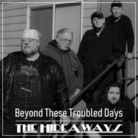 The Hideaways - Beyond These Troubled Days