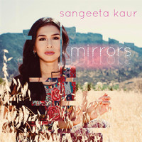 Sangeeta Kaur - Mirrors