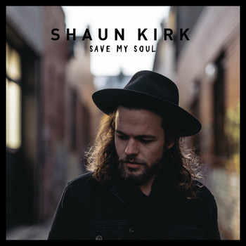 Shaun Kirk - Save My Soul