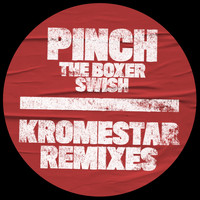 Pinch - The Boxer / Swish (Kromestar Remixes)