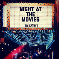 Cathyy / - Night At The Movies