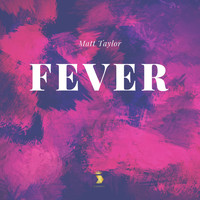 Matt Taylor - Fever