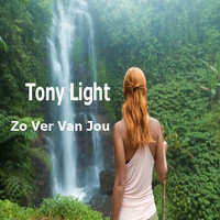 Tony Light - Zo Ver Van Jou