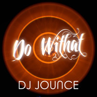 DJ Jounce - Do WiThat (Hybrid Trap)