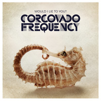Corcovado Frequency - Would I Lie to You? (Reggae Version)