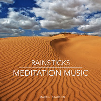 Martin Starson - Rainsticks Meditation Music