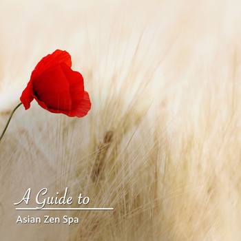 Asian Zen Spa Music Meditation, Japanese Relaxation and Meditation, Guided Meditation - 15 A Guide to Asian Zen Spa Music