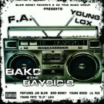 F.A. & Young Lox - Bakc 2 Baysic's (Explicit)