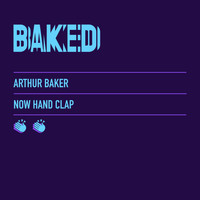 Arthur Baker - Now Hand Clap