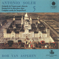 Bob van Asperen - Soler: L'œuvre pour clavecin, Vol. 5 (Clavecin Michael Johnson, Fontmell Magna, 1979, d'après Pascal Taskin, Paris 1764)