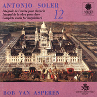 Bob van Asperen - Soler: L'œuvre pour clavecin, Vol. 12 (Clavecin Michael Johnson, Fontmell Magna, 1979, d'après Pascal Taskin, Paris 1764)