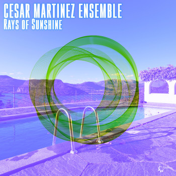 Cesar Martinez Ensemble - Rays of Sunshine