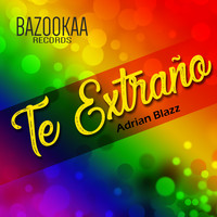 Adrian Blazz - Te Extraño (Radio Mix)