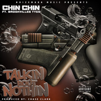 Chin Chin - Talkin Bout Nothin