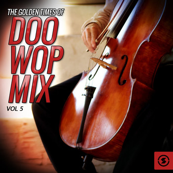 Various Artists - The Golden Times of Doo Wop Mix, Vol. 5