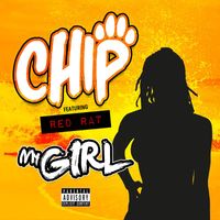 Chip - My Girl (feat. Red Rat) (Explicit)