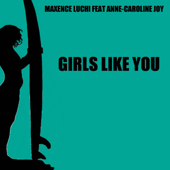 Maxence Luchi - Girls Like You
