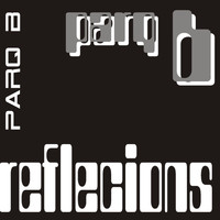 Parq B - Reflections