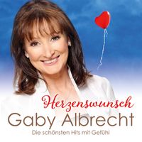 Gaby Albrecht - Herzenswunsch (Die schönsten Hits mit Gefühl)