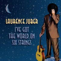 Laurence Juber - I've Got the World on Six Strings