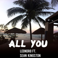 Leondro - All You (feat. Sean Kingston) (Explicit)