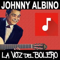Johnny Albino - La Voz Del Bolero (Explicit)