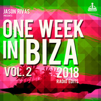 Jason Rivas - One Week in Ibiza 2018, Vol. 2 (Radio Edits [Explicit])