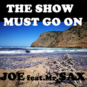 Joe - THE SHOW MUST GO ON