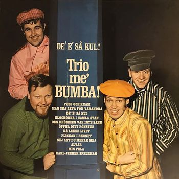 Trio Me' Bumba - De´e´så kul!