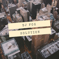 Dj Fox - Solution