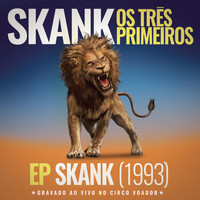 Skank - Skank, Os Três Primeiros - EP Skank (1993) [Gravado ao Vivo no Circo Voador]