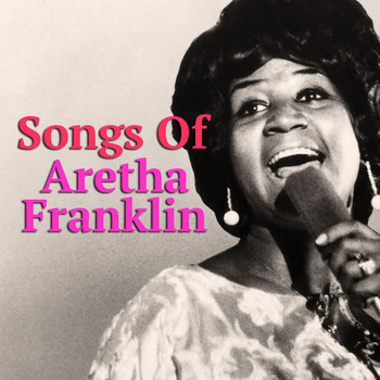 Aretha Franklin - Songs Of Aretha Franklin
