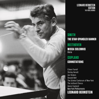 Leonard Bernstein - Smith: The Star-Spangled Banner - Beethoven: Missa solemnis in D Major, Op. 123 - Copland: Connotations for Orchestra