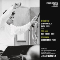 Leonard Bernstein - Bernstein: Jermiah & On the Town Dances - Copland: Billy the Kid - Gershwin: An American in Paris