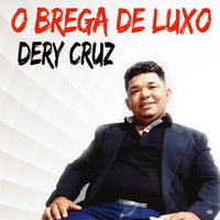 Dery Cruz - O Brega De Luxo