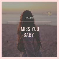 Swakky - I Miss You Baby