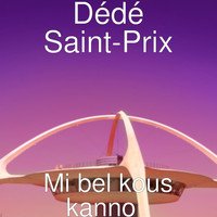 Dédé Saint-Prix - Mi bel kous kanno  