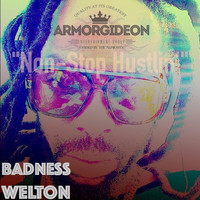 Badness Welton - Non-Stop Hustlin'
