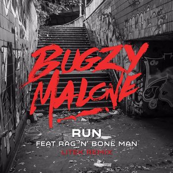 Bugzy Malone - Run (feat. Rag'n'Bone Man) (LiTek Remix [Explicit])